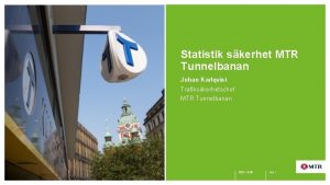 Statistik skerhet MTR Tunnelbanan Johan Karlqvist Trafikskerhetschef MTR