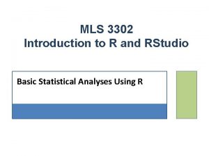 MLS 3302 Introduction to R and RStudio Basic