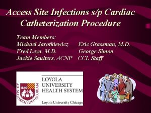 Access Site Infections sp Cardiac Catheterization Procedure Team