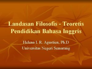 Landasan Filosofis Teoretis Pendidikan Bahasa Inggris Helena I