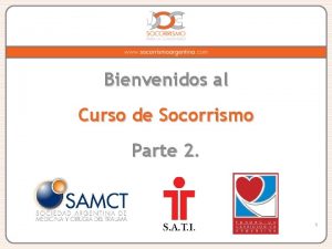 Bienvenidos al Curso de Socorrismo Parte 2 1