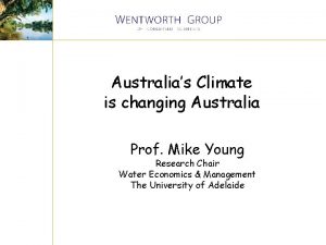 Australias Climate is changing Australia Prof Mike Young