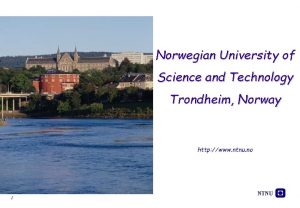 Norwegian University of Science and Technology Trondheim Norway