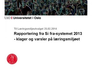 Til Lringsmiljutvalget 25 02 2014 Rapportering fra Si