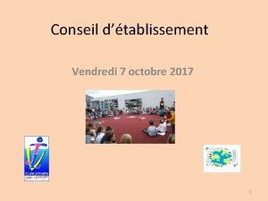 Conseil dtablissement Vendredi 7 octobre 2017 1 Notre