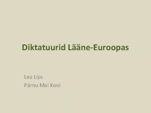 Diktatuurid LneEuroopas Lea Lips Prnu Mai Kool Diktatuuride