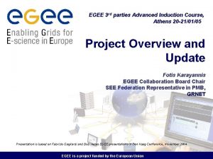 EGEE 3 rd parties Advanced Induction Course Athens