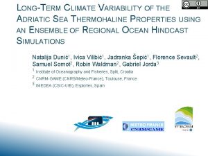 LONGTERM CLIMATE VARIABILITY OF THE ADRIATIC SEA THERMOHALINE