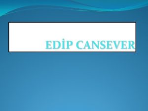 EDP CANSEVER EDP CANSEVER Edip Cansever 8 Austos