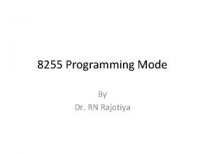 8255 Programming Mode By Dr RN Rajotiya 8255
