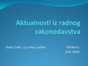 Aktualnosti iz radnog zakonodavstva Banja Luka 13 11