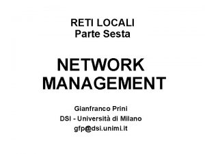 RETI LOCALI Parte Sesta NETWORK MANAGEMENT Gianfranco Prini