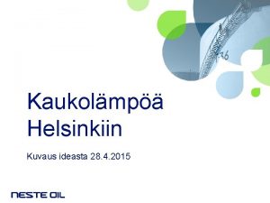 Kaukolmp Helsinkiin Kuvaus ideasta 28 4 2015 Kaukolmp