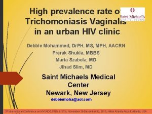 High prevalence rate of Trichomoniasis Vaginalis in an