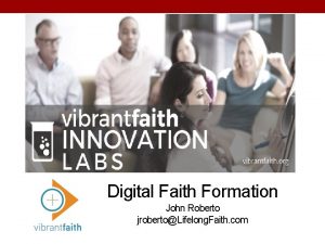Digital Faith Formation John Roberto jrobertoLifelong Faith com