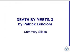 DEATH BY MEETING by Patrick Lencioni Summary Slides