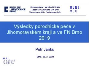 Gynekologicko porodnick klinika Masarykova univerzita a FN Brno