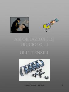 LAVORAZIONI PER SEPARAZIONE ASPORTAZIONE DI TRUCIOLO 1 GLI