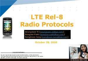 LTE Rel8 Radio Protocols Seung June Yi seungjune