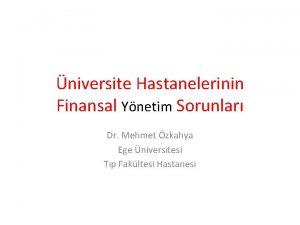 niversite Hastanelerinin Finansal Ynetim Sorunlar Dr Mehmet zkahya