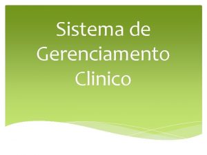 Sistema de Gerenciamento Clinico Sistema de Gerenciamento Clinico