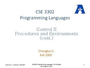 CSE 3302 Programming Languages Control II Procedures and