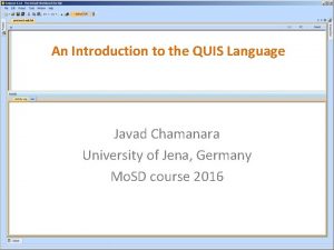 An Introduction to the QUIS Language Javad Chamanara