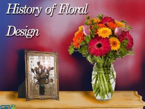 Objectives To identify the origins of floral design