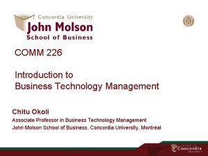 COMM 226 Introduction to Business Technology Management Chitu