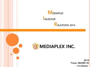 MEDIAPLEX INVESTOR RELATIONS 2014 MEDIAPLEX INC 2014 Ticker