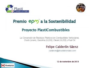 Premio a la Sostenibilidad Proyecto Plasti Combustibles La