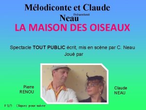 Mlodiconte et Claude Prsentent Neau LA MAISON DES