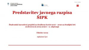 Predstavitev javnega razpisa IPK tudentski inovativni projekti za