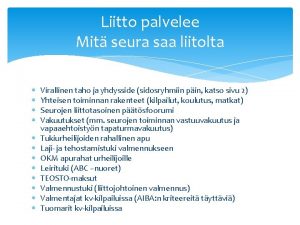 Liitto palvelee Mit seura saa liitolta Virallinen taho