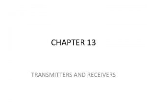 CHAPTER 13 TRANSMITTERS AND RECEIVERS Frequency Modulation FM