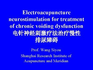 Electroacupuncture neurostimulation for treatment of chronic voiding dysfunction