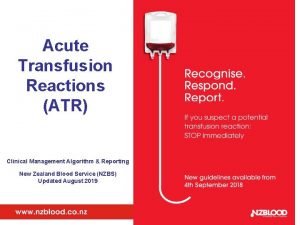 Acute Transfusion Reactions ATR Clinical Management Algorithm Reporting