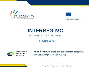 EUROPEAN REGIONAL DEVELOPMENT FUND INTERREG IVC Od INTERREG