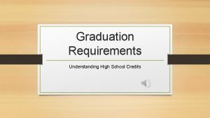 Graduation Requirements Understanding High School Credits GCPS GRADUATION