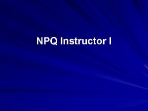 NPQ Instructor I Introduction and Registration Sign the