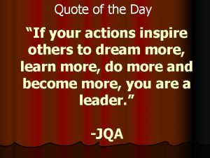 Quote of the Day If your actions inspire