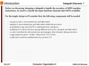 Introduction Datapath Elements 1 Before we discussing designing