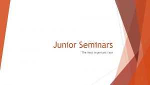 Junior Seminars The Most Important Year Your Administration