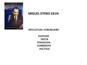 MIGUEL OTERO SILVA INTELECTUAL VENEZOLANO ESCRITOR POETA PERIODISTA