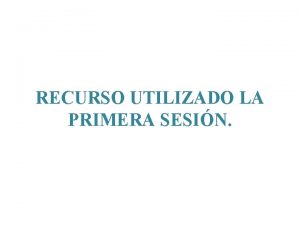 RECURSO UTILIZADO LA PRIMERA SESIN ALIMENTOS Y SALUD