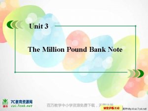 Unit 3 The Million Pound Bank Note 7