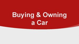 Buying Owning a Car She just needed basic