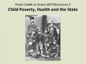 From Cradle to Grave HI 278 Lecture 3