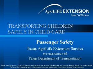 TRANSPORTING CHILDREN SAFELY IN CHILD CARE Passenger Safety