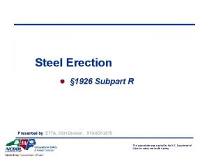 Steel Erection l 1926 Subpart R Presented by
